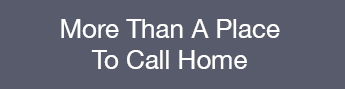 More than a place to call home.